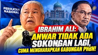 IBRAHIM ALI: ANWAR TIDAK ADA SOKONGAN LAGI, CUMA MENGHARAPKAN GABUNGAN PHBN!