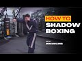 How To Get Better At Shadow Boxing