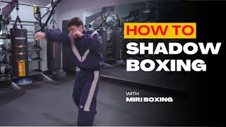 How To Get Better At Shadow Boxing
