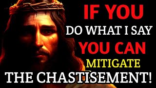 Jesus to Manuela: With love and humility you can mitigate the chastisement. Do as I say!