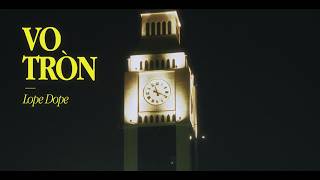 Vo tròn_ Lope_Dope \\ A Visualizer by Lithobid