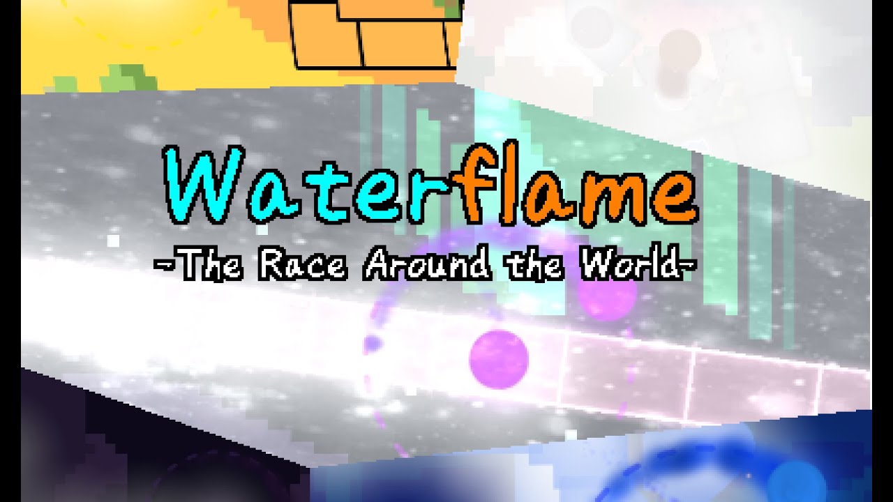 (ADOFAI Custom Level) Waterflame The Race Around the World YouTube