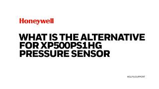 What is the Alternative for XP500PS1HG Pressure Sensor