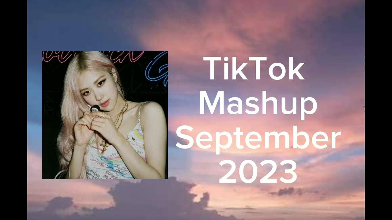 TIKTOK MASHUP SEPTEMBER 2023 YouTube