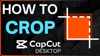 How to Crop in CapCut Desktop