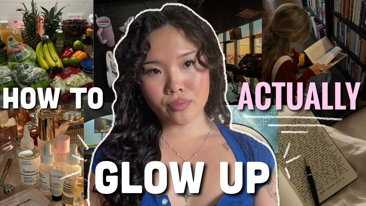 HOW TO ACTUALLY GLOW UP! 12 tips that heped me mentally & physically ...