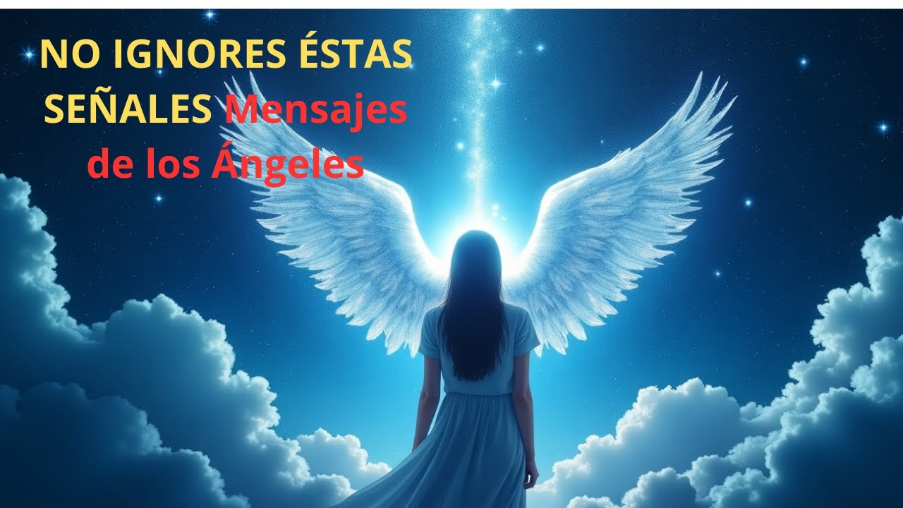 Los ángeles tienen un mensaje para ti, aprende a escucharlos - YouTube