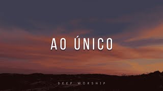 FUNDO MUSICAL PARA ORAÇÃO | AO ÚNICO | INSTRUMENTAL WORSHIP PIANO | ORAR, MEDITAR, LER A PALAVRA