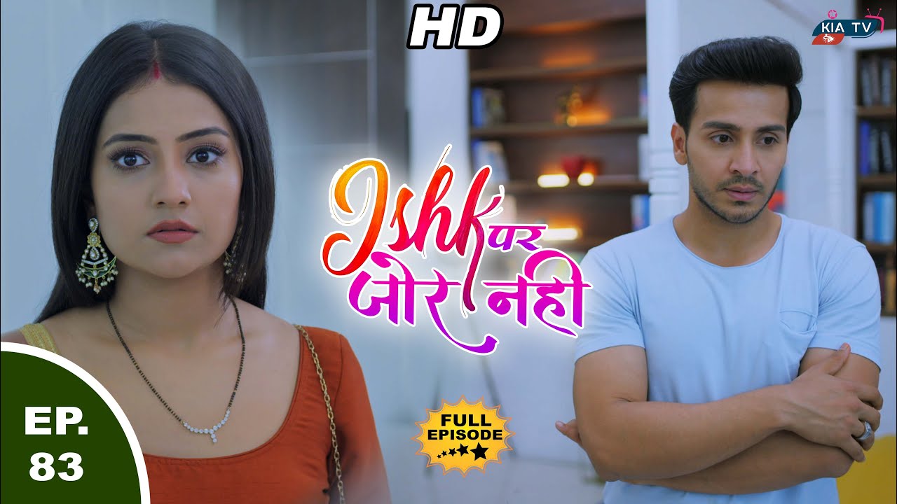 अहान रिया को अपनी कुर्सी पर खींचता है  -इश्क पर ज़ोर नही- Ishk Par Zor Nahi - Ep 83 Full Episode