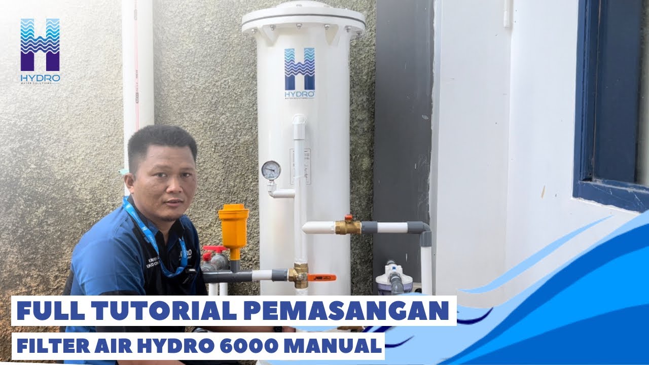 Full Tutorial Pemasangan Filter Air HYDRO Tipe HYDRO 6000 Manual