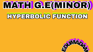 BSC GE(MINOR PAPER) MATH.UNIT -1.PART-1.HYPERBOLIC FUNCTION.#edumadam #bscmaths #bscphysics