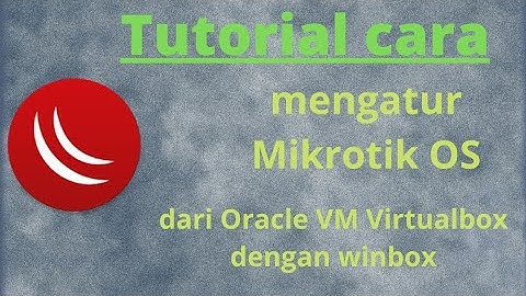 Mengakses mikrotik OS dari virtualbox dengan menggunakan Winbox