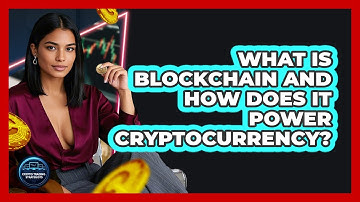 What Is Blockchain And How Does It Power Cryptocurrency? - Crypto Trading Strategists