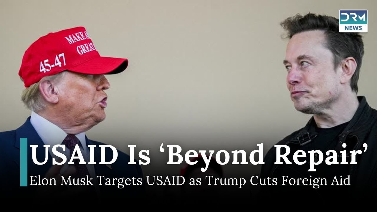 Elon Musk Targets USAID as Trump Cuts Foreign Aid Spending | DRM News | AC14