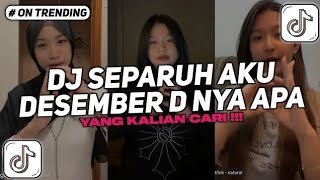 DJ DESEMBER D NYA APA DENGAR LARAKU SUARA HATI INI MEMANGGIL NAMAMU DJ SEPARUH AKU VIRAL TIKTOK 2025