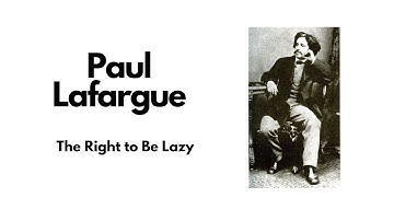 Paul Lafargue - The Right to Be Lazy, 1883