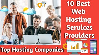 10 Best Web Hosting Services | Top Hosting Companies | Cloud WordPress E-Commerce Hosting Providers
