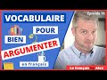 Comment bien argumenter en français - Vocabulaire pour structurer une argumentation