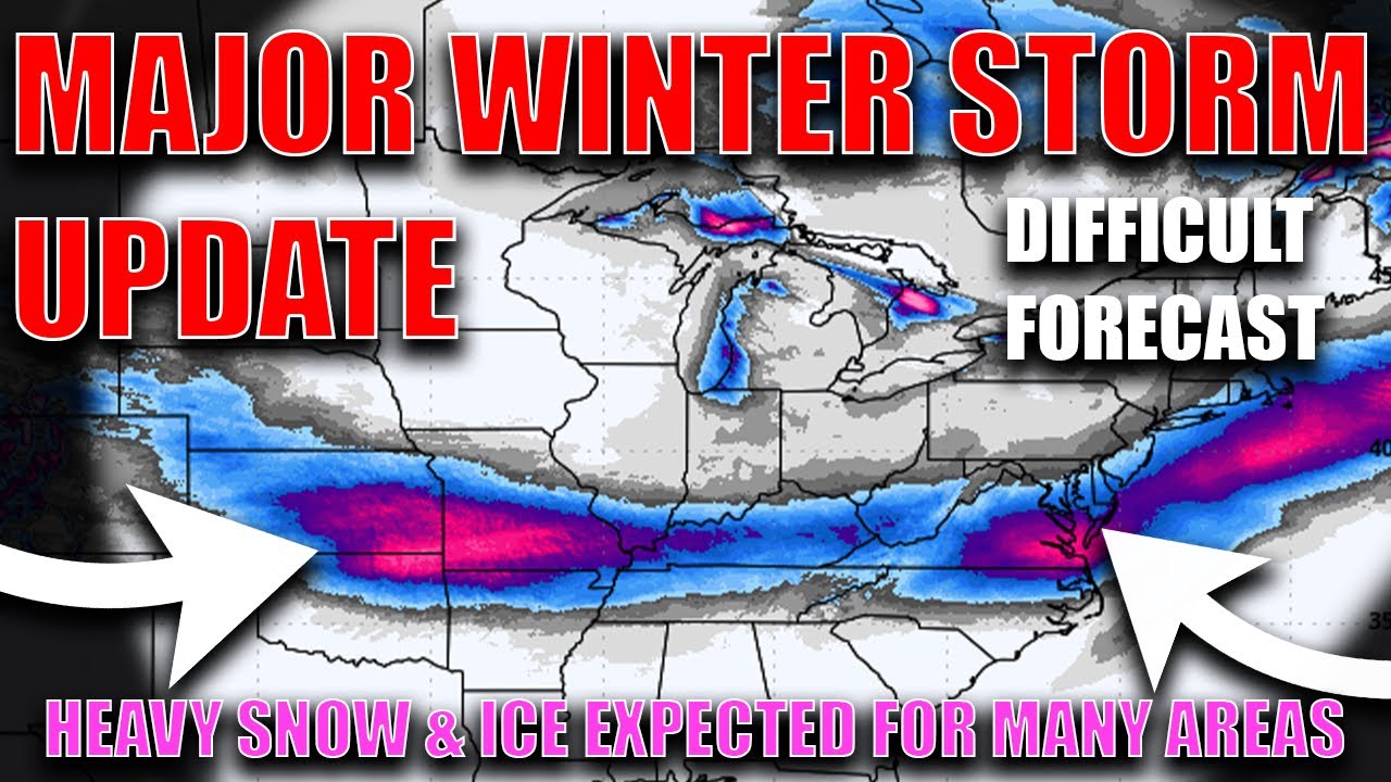 Major Winter Storm Update! Heavy Snow & Ice! Very Difficult Forecast ...