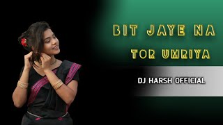 Beet Jaye Na Tor Umariya - Remix Dj Tushar Rjn - बीत जाए ना तोर - cg dj song - Laxmi Narayan Pandey