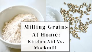 Mockmill vs. Kitchenaid grain mill attachments