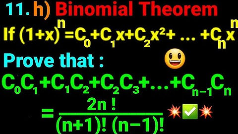 11.h) Prove that: C0C1+C1C2+C2C3+...+Cn-1Cn=(2n)!/(n+1)!(n-1)! If (1+x)ⁿ=C0+C1x+C2x²+...+Cnxⁿ NEB 12