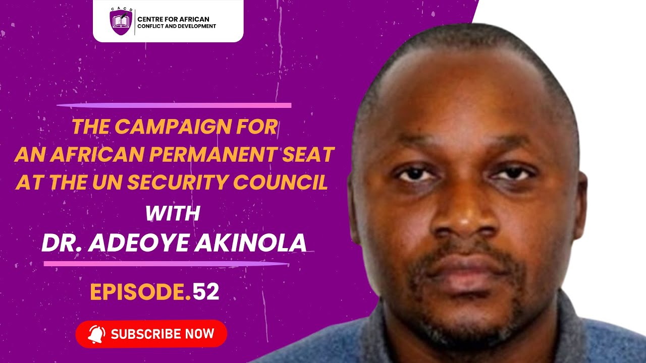 Episode 52 - The Campaign for an African Permanent Seat at the UN ...