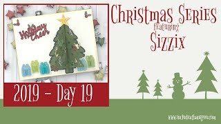 2019 Christmas Series | Day 19 featuring Sizzix and flip and fold 3D technique!