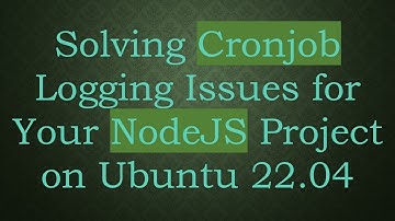 Solving Cronjob Logging Issues for Your NodeJS Project on Ubuntu 22.04