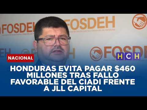 Honduras evita pagar $460 millones tras fallo favorable del CIADI frente a JLL Capital
