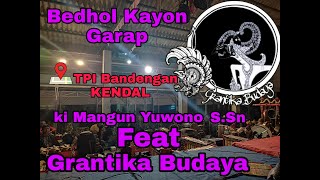 Bedhol Kayon Garap Ki Mangun Yuwono S,Sn Karawitan Grantika Budaya