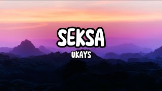 UKAYS - Seksa (Lirik)