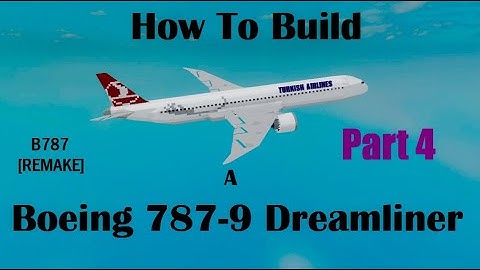 How To Build a Boeing 787-9 Dreamliner on (Plane Crazy) Roblox Part 4