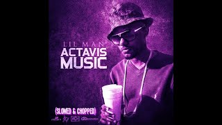 Lil Man - Actavis (ft. Drumma Boy) [Slowed & Chopped by RussVenti94]