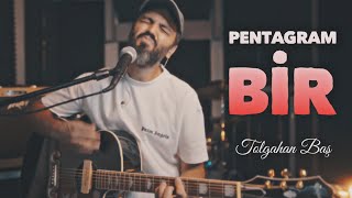 Tolgahan Baş - Bir (Pentagram Akustik Cover) Resimi