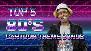 Top 5 | 80's Cartoon Theme Songs!