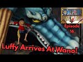 The Land Of Wano! (Finally!!) | One Piece Pirate Warriors 4 Episode 16