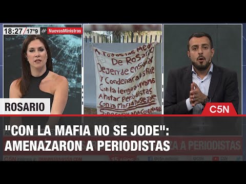 Amenazas a periodistas de Rosario: "Los vamos a matar, con la mafia no se jode"