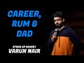 Career rum and dad  standup comedy by varun nair