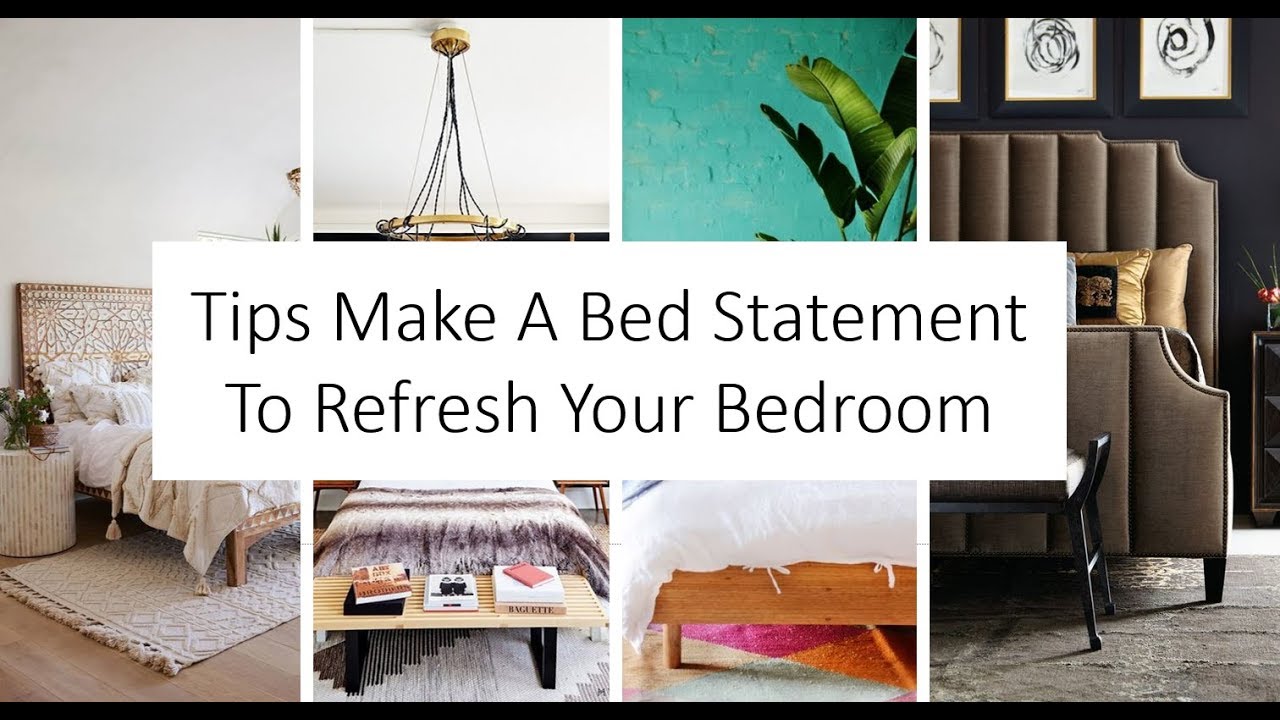 Tips Make A Bed Statement To Refresh Your Bedroom