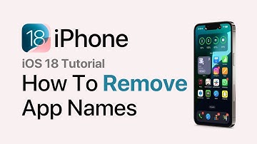 iOS 18: How To Remove App Names From iPhone Home Screen