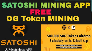 SATOSHI MINING APP 🔥 No 1  Mining App In the World 🌎 OG Token New Mining platform 🔥 Don