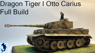 Dragon Tiger 1 Full Build Otto Carius 1:35 scale