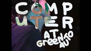 Computer - Dissolution Use (Live at Green Auto)