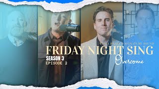 Overcome | Friday Night Sing | Ernie Haase & Signature Sound [Season 3 Episode 2]
