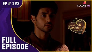 Ranveer-Ishaani का हुआ एक्सीडेंट | Meri Aashiqui Tum Se Hi | Full Episode | Ep. 123