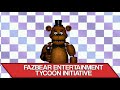 Fazbear Entertainment Tycoon Initiative [Part 1] - Pizzeria Simulator But Better