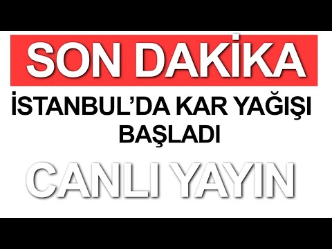 İSTANBUL'DA KAR YAĞIŞI
