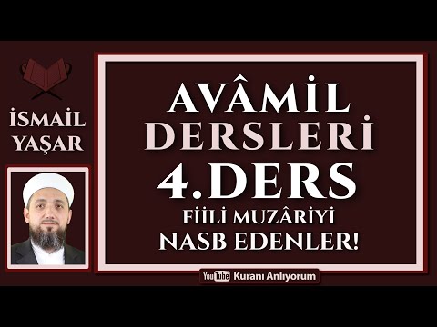 04 AVÂMİL | 4.Ders: Fiili Muzariyi Nasb eden Harfler! | Nahiv Dersleri