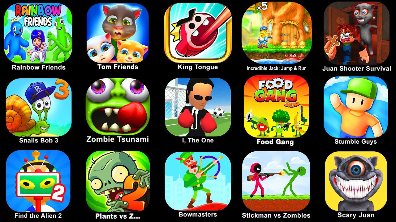 Rainbow Friends,Tom Friends,King Tongue, Incredible Jack, Juan Shooter, Snail Bob 3, Hills Of Steel